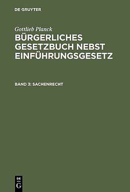 Fester Einband Gottlieb Planck: Bürgerliches Gesetzbuch nebst Einführungsgesetz / Sachenrecht von 