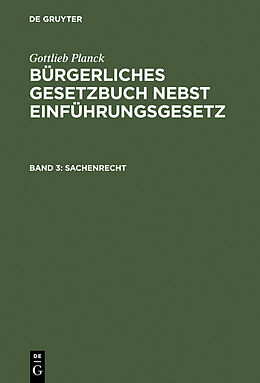 E-Book (pdf) Gottlieb Planck: Bürgerliches Gesetzbuch nebst Einführungsgesetz / Sachenrecht von 