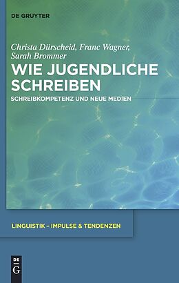 E-Book (pdf) Wie Jugendliche schreiben von Christa Dürscheid, Franc Wagner, Sarah Brommer