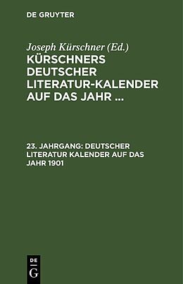 Fester Einband Kürschners Deutscher Literatur-Kalender auf das Jahr ... / Deutscher Literatur Kalender auf das Jahr 1901 von 