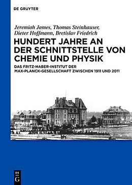 Fester Einband Hundert Jahre an der Schnittstelle von Chemie und Physik von Thomas Steinhauser, Jeremiah James, Dieter Hoffmann