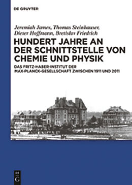 E-Book (pdf) Hundert Jahre an der Schnittstelle von Chemie und Physik von Thomas Steinhauser, Jeremiah James, Dieter Hoffmann