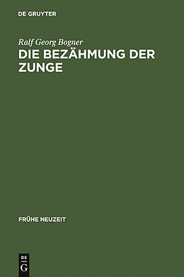 E-Book (pdf) Die Bezähmung der Zunge von Ralf Georg Bogner