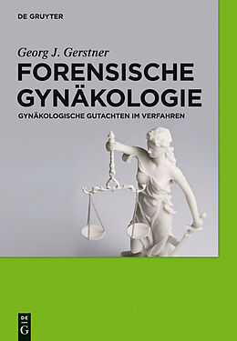 E-Book (pdf) Forensische Gynäkologie von Georg J. Gerstner