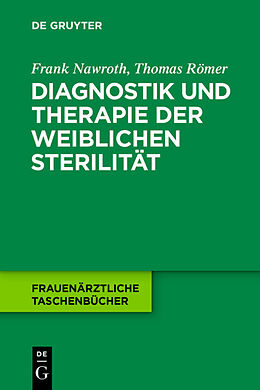 Kartonierter Einband Diagnostik und Therapie der weiblichen Sterilität von Frank Nawroth, Thomas Römer