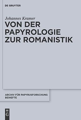 E-Book (pdf) Von der Papyrologie zur Romanistik von Johannes Kramer