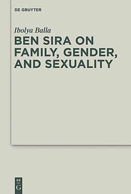 E-Book (pdf) Ben Sira on Family, Gender, and Sexuality von Ibolya Balla
