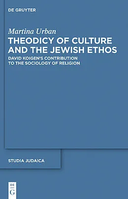 PDF Theodicy of Culture and the Jewish Ethos von Martina Urban