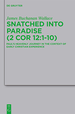 Fester Einband Snatched into Paradise (2 Cor 12:1-10) von James Buchanan Wallace