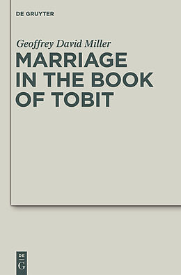 E-Book (pdf) Marriage in the Book of Tobit von Geoffrey David Miller
