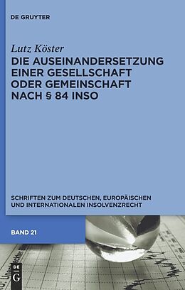 E-Book (pdf) Die Auseinandersetzung einer Gesellschaft oder Gemeinschaft nach § 84 InsO von Lutz Köster