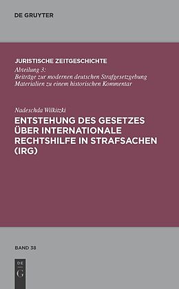 E-Book (pdf) Entstehung des Gesetzes über Internationale Rechtshilfe in Strafsachen (IRG) von Nadeschda Wilkitzki