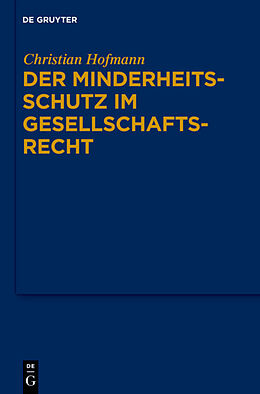 Fester Einband Der Minderheitsschutz im Gesellschaftsrecht von Christian Hofmann