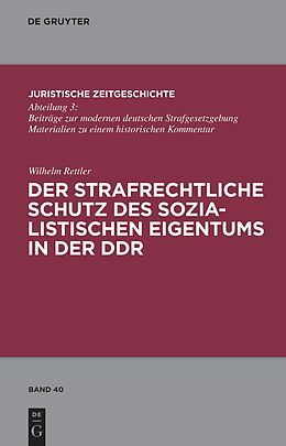 Fester Einband Der strafrechtliche Schutz des sozialistischen Eigentums in der DDR von Wilhelm Rettler