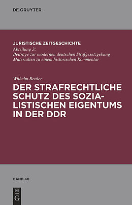 E-Book (pdf) Der strafrechtliche Schutz des sozialistischen Eigentums in der DDR von Wilhelm Rettler