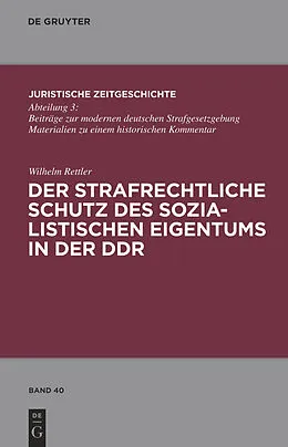 PDF Der strafrechtliche Schutz des sozialistischen Eigentums in der DDR von Wilhelm Rettler