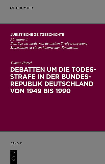 Debatten um die Todesstrafe in der Bundesrepublik Deutschland von 1949 bis 1990