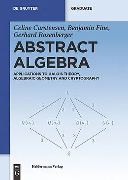 E-Book (pdf) Abstract Algebra von Celine Carstensen, Benjamin Fine, Gerhard Rosenberger