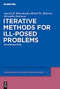E-Book (pdf) Iterative Methods for Ill-Posed Problems von Anatoly B. Bakushinsky, Mihail Yu. Kokurin, Alexandra Smirnova