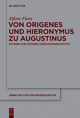 Fester Einband Von Origenes und Hieronymus zu Augustinus von Alfons Fürst