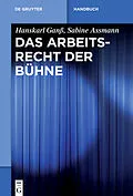 E-Book (pdf) Das Arbeitsrecht der Bühne von Hanskarl Ganß, Sabine Assmann