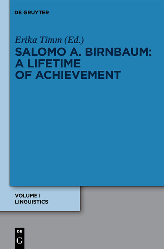 Salomo A. Birnbaum: Ein Leben für die Wissenschaft / A Lifetime of Achievement / Linguistik / Linguistics