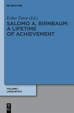 E-Book (pdf) Salomo A. Birnbaum: Ein Leben für die Wissenschaft / A Lifetime of Achievement / Linguistik / Linguistics von Salomo A. Birnbaum