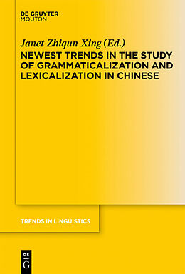 Livre Relié Newest Trends in the Study of Grammaticalization and Lexicalization in Chinese de 