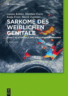 E-Book (pdf) Sarkome des weiblichen Genitale / Glattmuskuläre und stromale Tumoren von Günter Köhler, Matthias Evert, Katja Evert