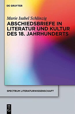 E-Book (pdf) Abschiedsbriefe in Literatur und Kultur des 18. Jahrhunderts von Marie Isabel Schlinzig