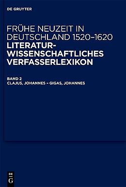 Fester Einband Frühe Neuzeit in Deutschland. 1520-1620 / Clajus, Johannes  Gigas, Johannes von Kühlmann, Steiger, Schilling u a