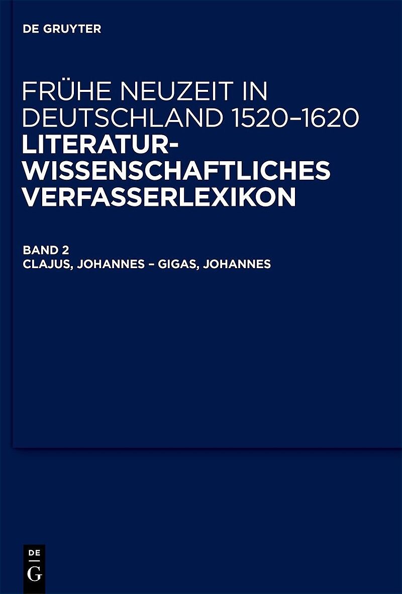 Frühe Neuzeit in Deutschland. 1520-1620 / Clajus, Johannes  Gigas, Johannes