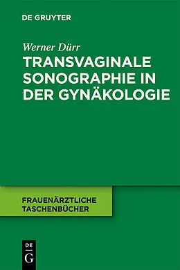 E-Book (pdf) Transvaginale Sonographie in der Gynäkologie von Werner Dürr