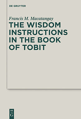 Fester Einband The Wisdom Instructions in the Book of Tobit von Francis M. Macatangay