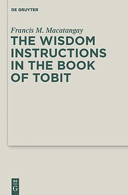 E-Book (pdf) The Wisdom Instructions in the Book of Tobit von Francis M. Macatangay