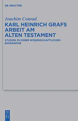 E-Book (pdf) Karl Heinrich Grafs Arbeit am Alten Testament von Joachim Conrad