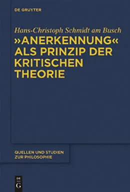 PDF "Anerkennung" als Prinzip der Kritischen Theorie von Hans-Christoph Schmidt am Busch