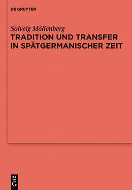 Fester Einband Tradition und Transfer in spätgermanischer Zeit von Solveig Möllenberg