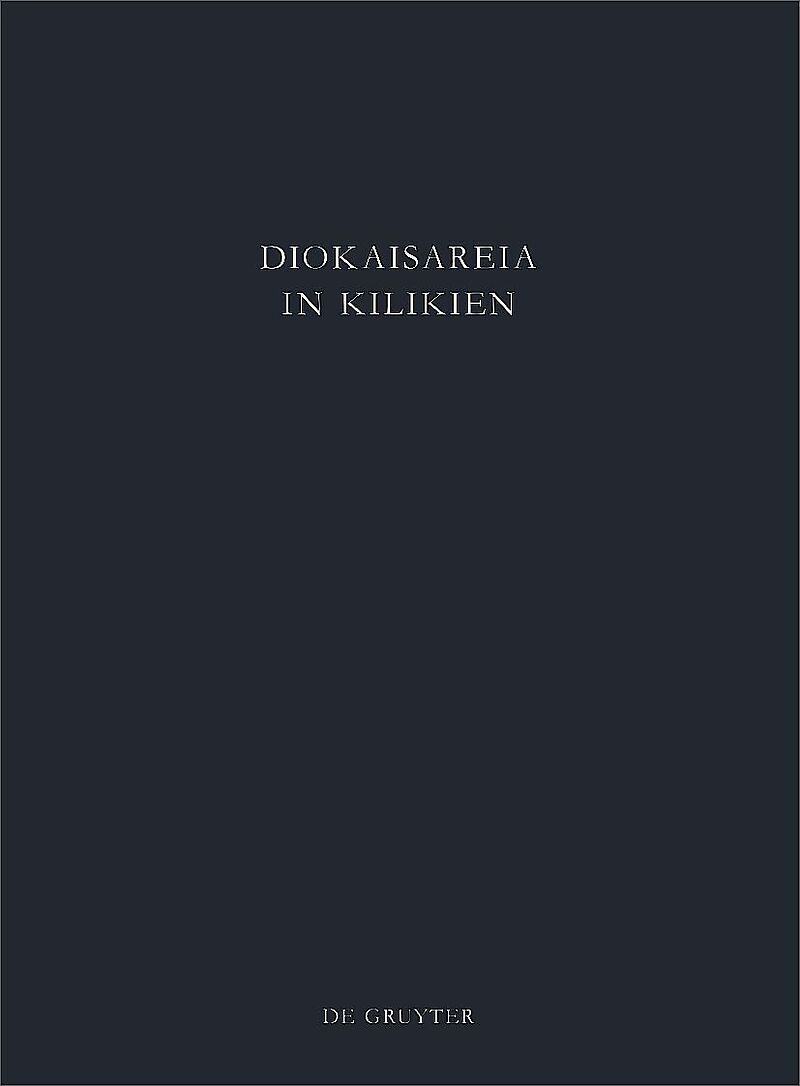 Diokaisareia in Kilikien / Die Nekropolen von Diokaisareia