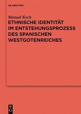 Fester Einband Ethnische Identität im Entstehungsprozess des spanischen Westgotenreiches von Manuel Koch