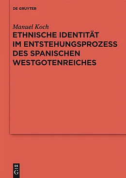 E-Book (pdf) Ethnische Identität im Entstehungsprozess des spanischen Westgotenreiches von Manuel Koch