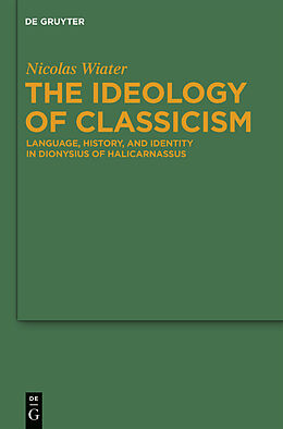E-Book (pdf) The Ideology of Classicism von Nicolas Wiater