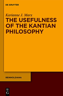 Fester Einband The Usefulness of the Kantian Philosophy von Karianne J. Marx