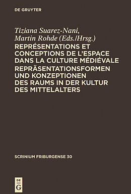 Livre Relié Représentations et conceptions de l espace dans la culture médiévale. Repräsentationsformen und Konzeptionen des Raums in der Kultur des Mittelalters de 