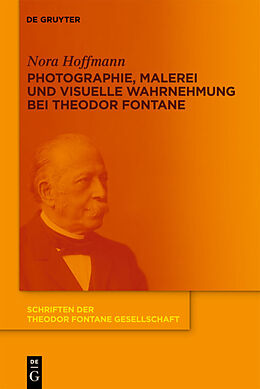 Fester Einband Photographie, Malerei und visuelle Wahrnehmung bei Theodor Fontane von Nora Hoffmann