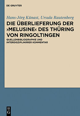 Fester Einband Die Überlieferung der Melusine des Thüring von Ringoltingen von Hans-Jörg Künast, Ursula Rautenberg