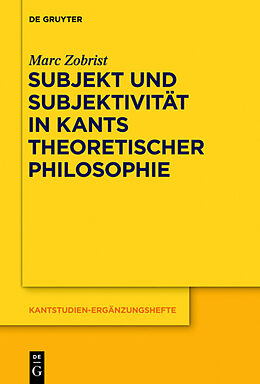 Fester Einband Subjekt und Subjektivität in Kants theoretischer Philosophie von Marc Zobrist