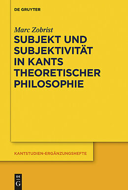 E-Book (pdf) Subjekt und Subjektivität in Kants theoretischer Philosophie von Marc Zobrist