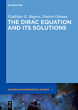 Livre Relié The Dirac Equation and its Solutions de Dmitry Gitman, Vladislav G. Bagrov