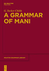 E-Book (pdf) A Grammar of Mani von G. Tucker Childs